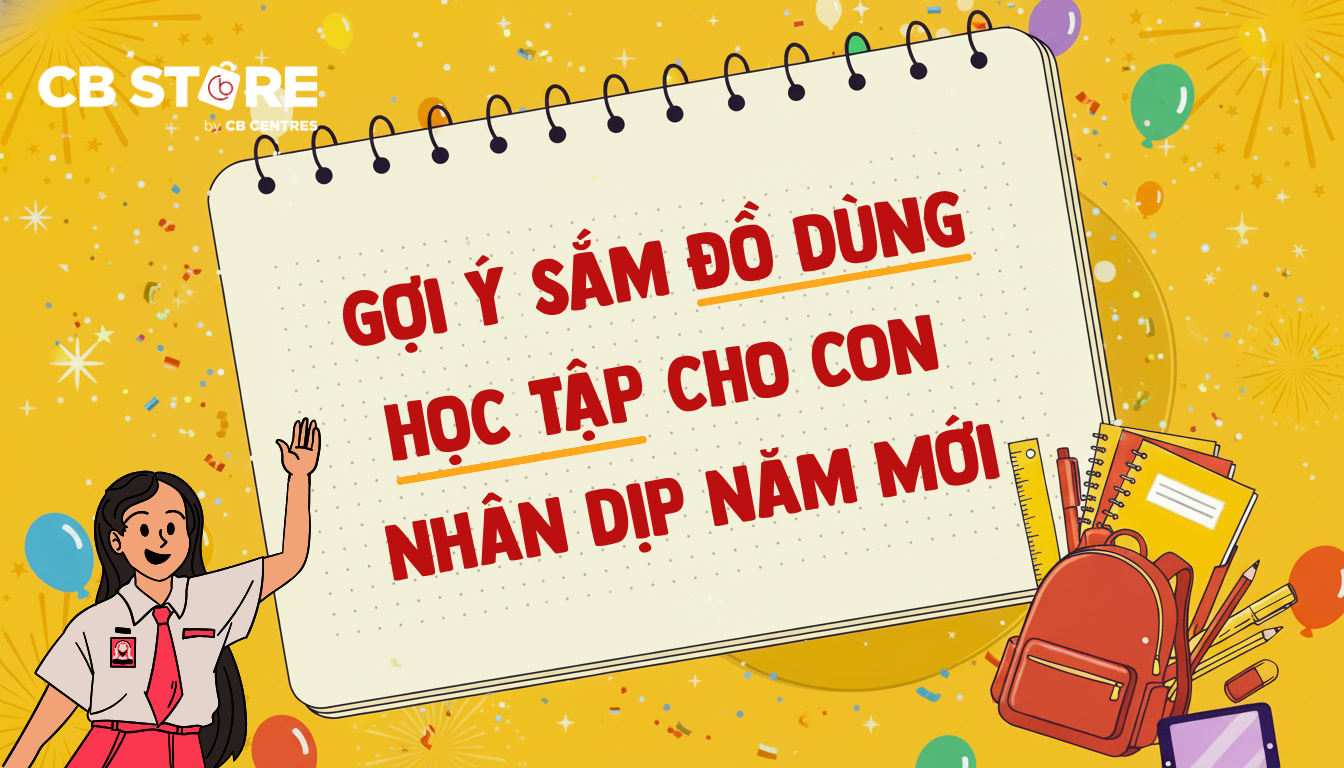 Gợi Ý Sắm Đồ Dùng Học Tập Cho Con Nhân Dịp Năm Mới