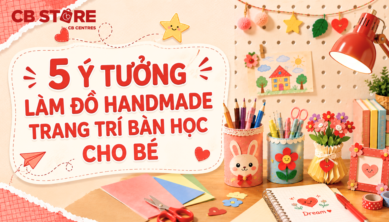 5 Ý Tưởng Làm Đồ Handmade Trang Trí Bàn Học Cho Bé