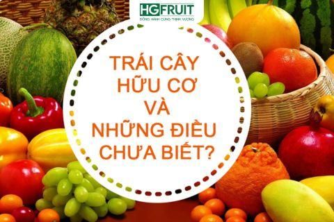 Trái cây hữu cơ và những điều có thể bạn chưa biết?