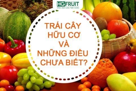 Trái cây hữu cơ và những điều có thể bạn chưa biết?