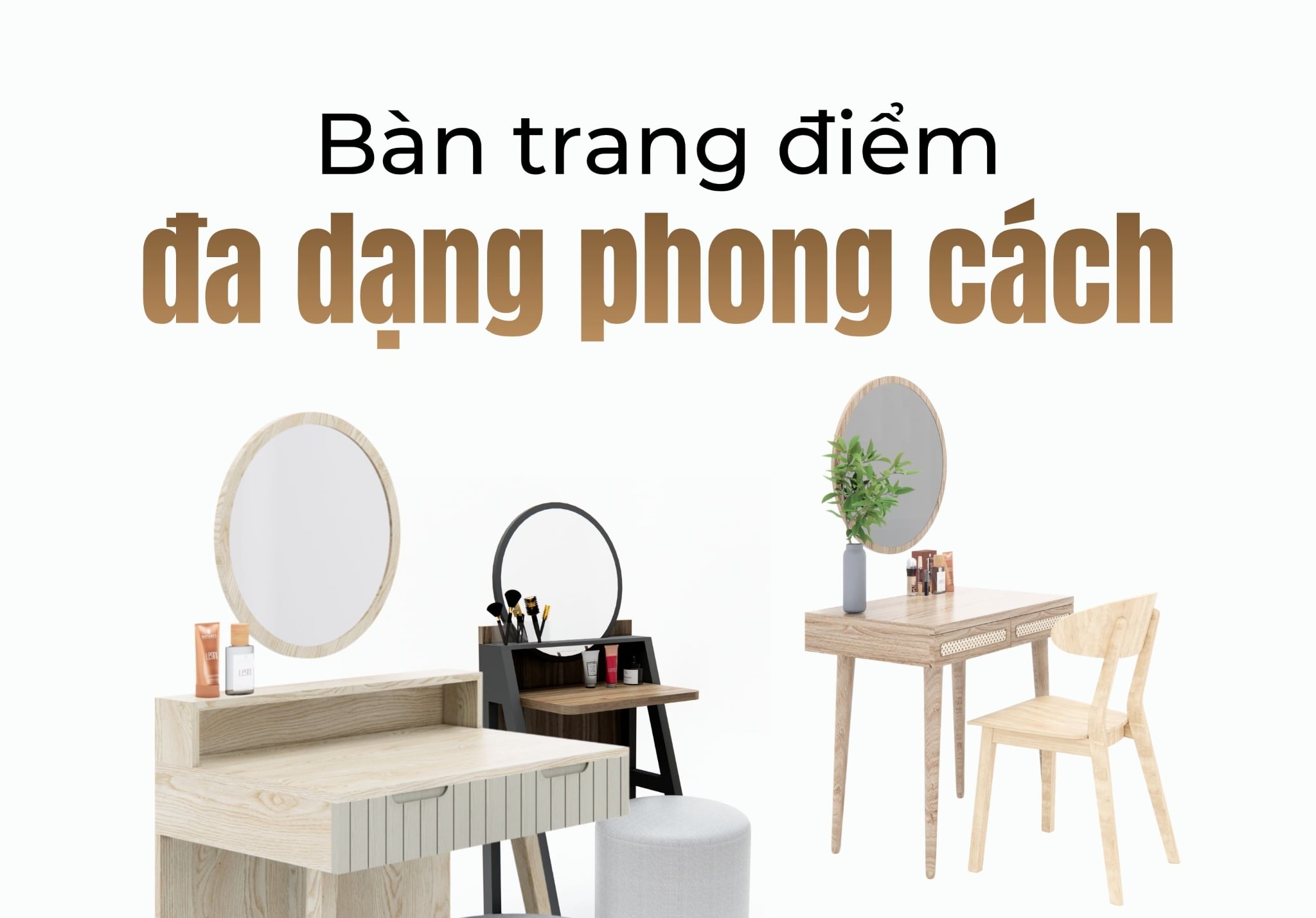 Bàn trang điểm với đa dạng các phong cách