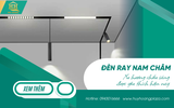 Đèn ray nam châm - Xu hướng chiếu sáng được yêu thích nhất hiện nay