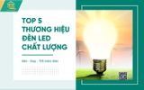 Top 5 Thương Hiệu Đèn LED Chất Lượng Nên Dùng