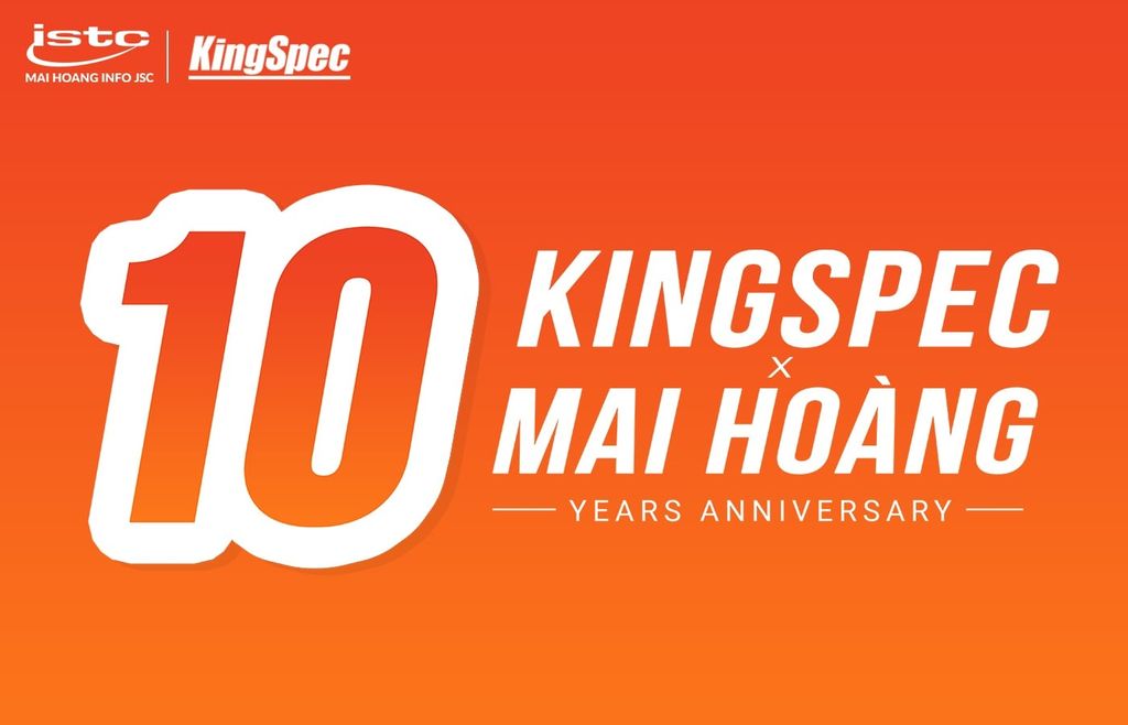 KỶ NIỆM 10 NĂM ĐỒNG HÀNH MAI HOÀNG × KINGSPEC – “LƯỚT CÙNG KINGSPEC”