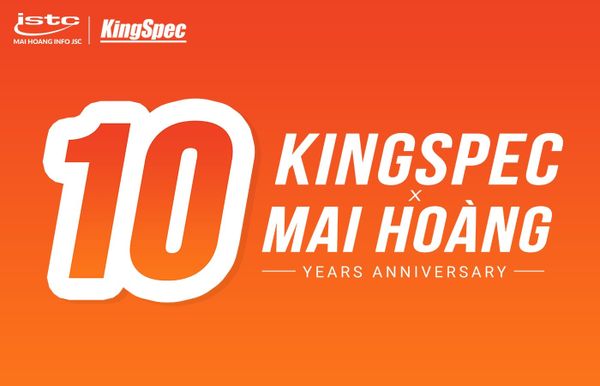 KỶ NIỆM 10 NĂM ĐỒNG HÀNH MAI HOÀNG × KINGSPEC – “LƯỚT CÙNG KINGSPEC”