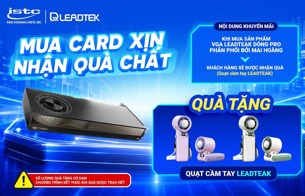 MUA CARD LEADTEK PRO - NHẬN NGAY QUÀ TẶNG HẤP DẪN TỪ MAI HOÀNG