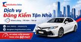 Dịch vụ Đăng kiểm nhanh tận nhà 2026