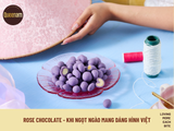 ROSE CHOCOLATE KHI NGỌT NGÀO MANG DÁNG HÌNH VIỆT