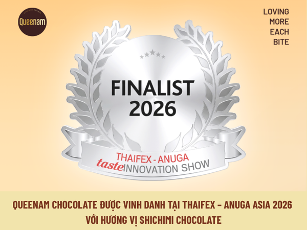 QUEENAM CHOCOLATE ĐƯỢC VINH DANH TẠI THAIFEX – ANUGA ASIA 2026