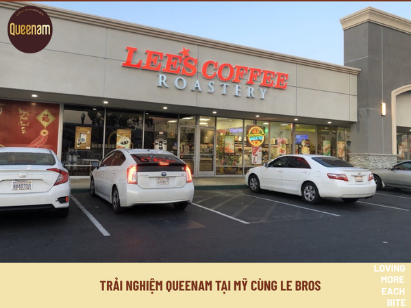 TRẢI NGHIỆM QUEENAM TẠI MỸ CÙNG LE BROS