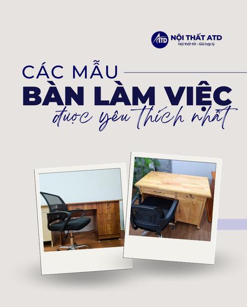 BÀN LÀM VIỆC VĂN PHÒNG  HIỆN ĐẠI- TIỆN NGHI NHẤT HIỆN NAY