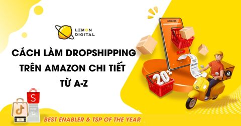 Cách làm Dropshipping trên Amazon chi tiết từ A-Z