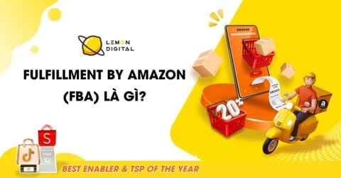 Fulfillment by Amazon (FBA) là gì? Quy trình, Lợi ích và Chi phí