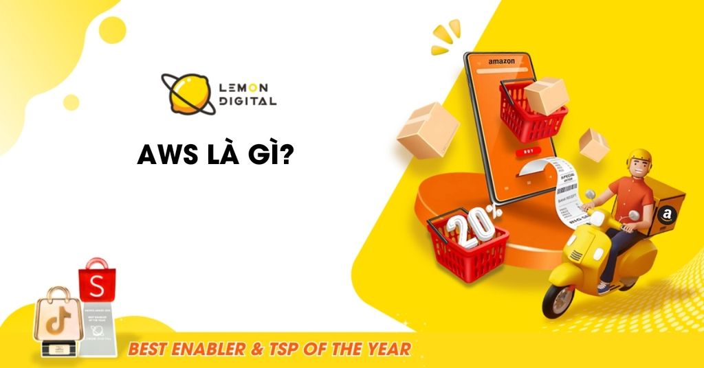 AWS là gì? Các dịch vụ và lợi ích của Amazon Web Services