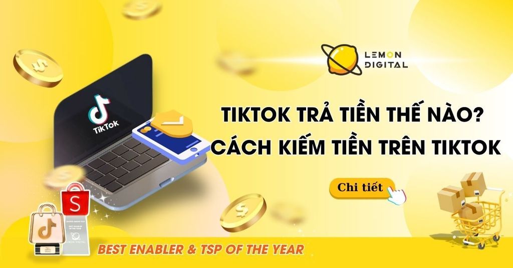 TikTok trả tiền như thế nào? Các cách kiếm tiền phổ biến