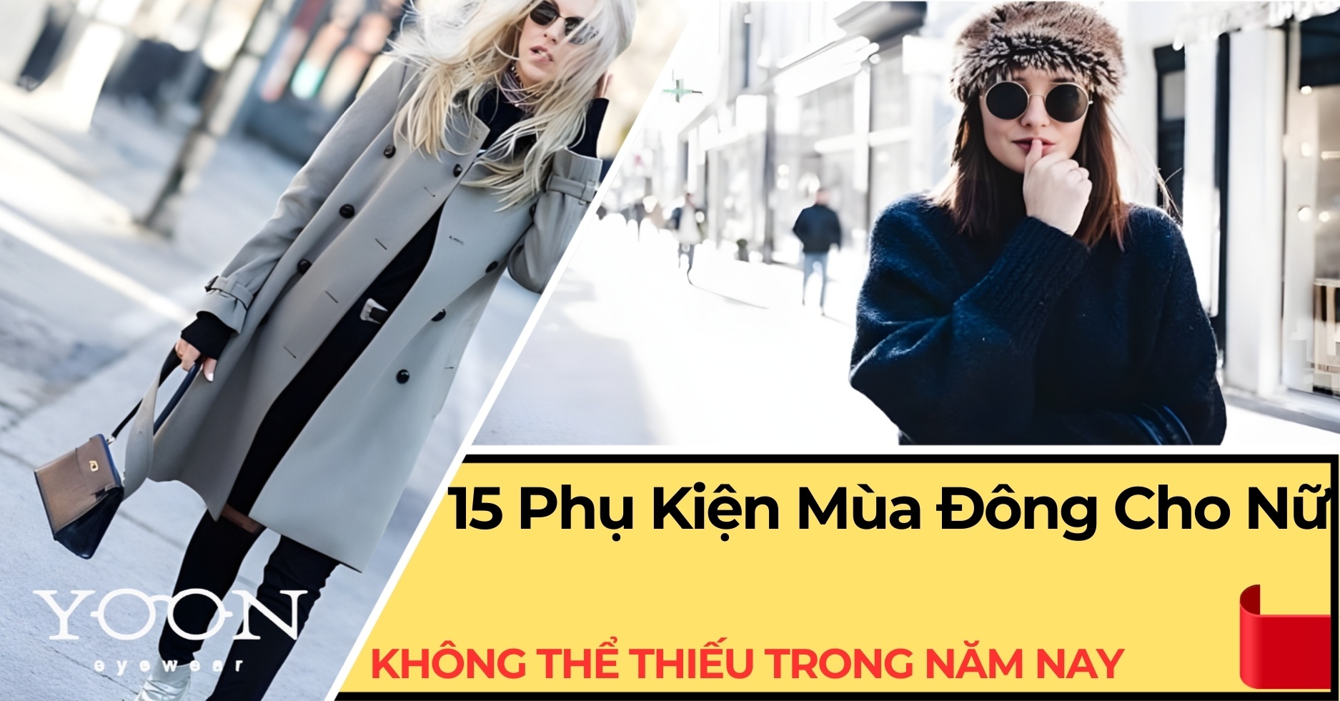 15 Phụ Kiện Mùa Đông Cho Nữ Không Thể Thiếu Năm Nay