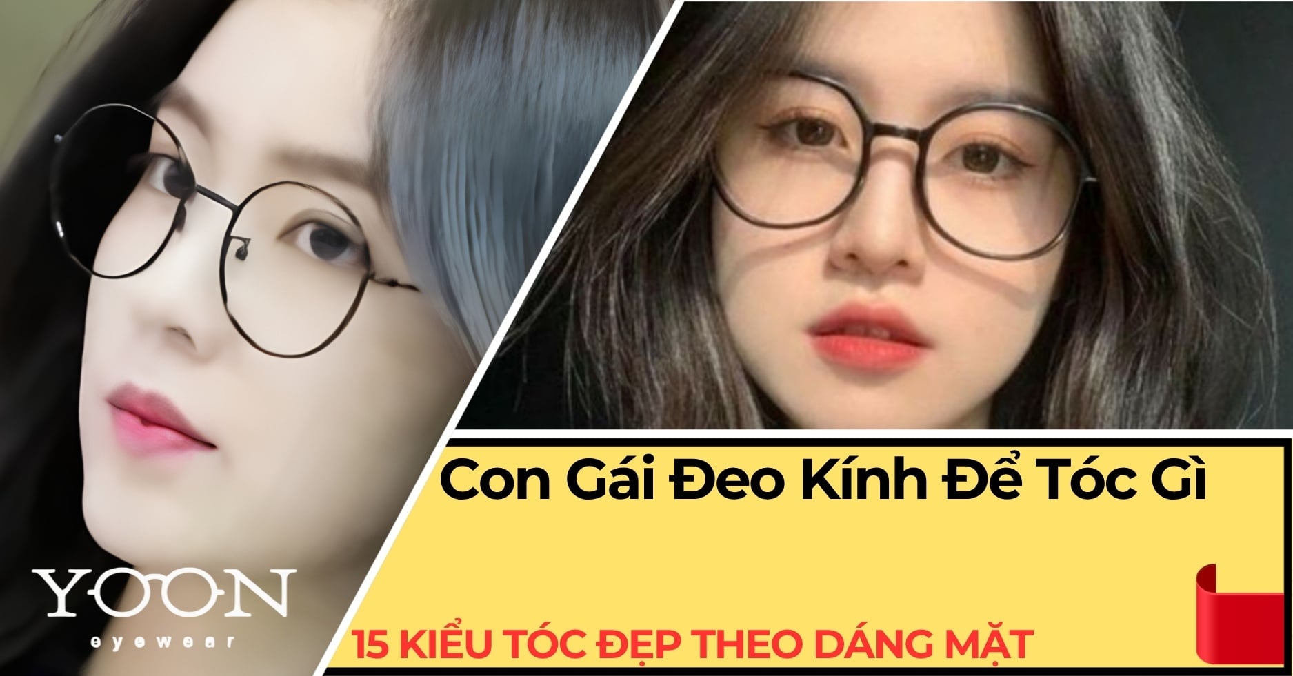 Con Gái Đeo Kính Nên Để Tóc Gì? 15 Kiểu Tóc Đẹp Theo Dáng Mặt