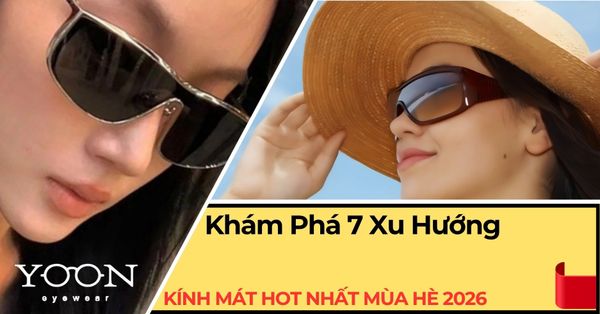 Khám Phá 7 Xu Hướng Kính Mát Hot Nhất Mùa Hè 2026