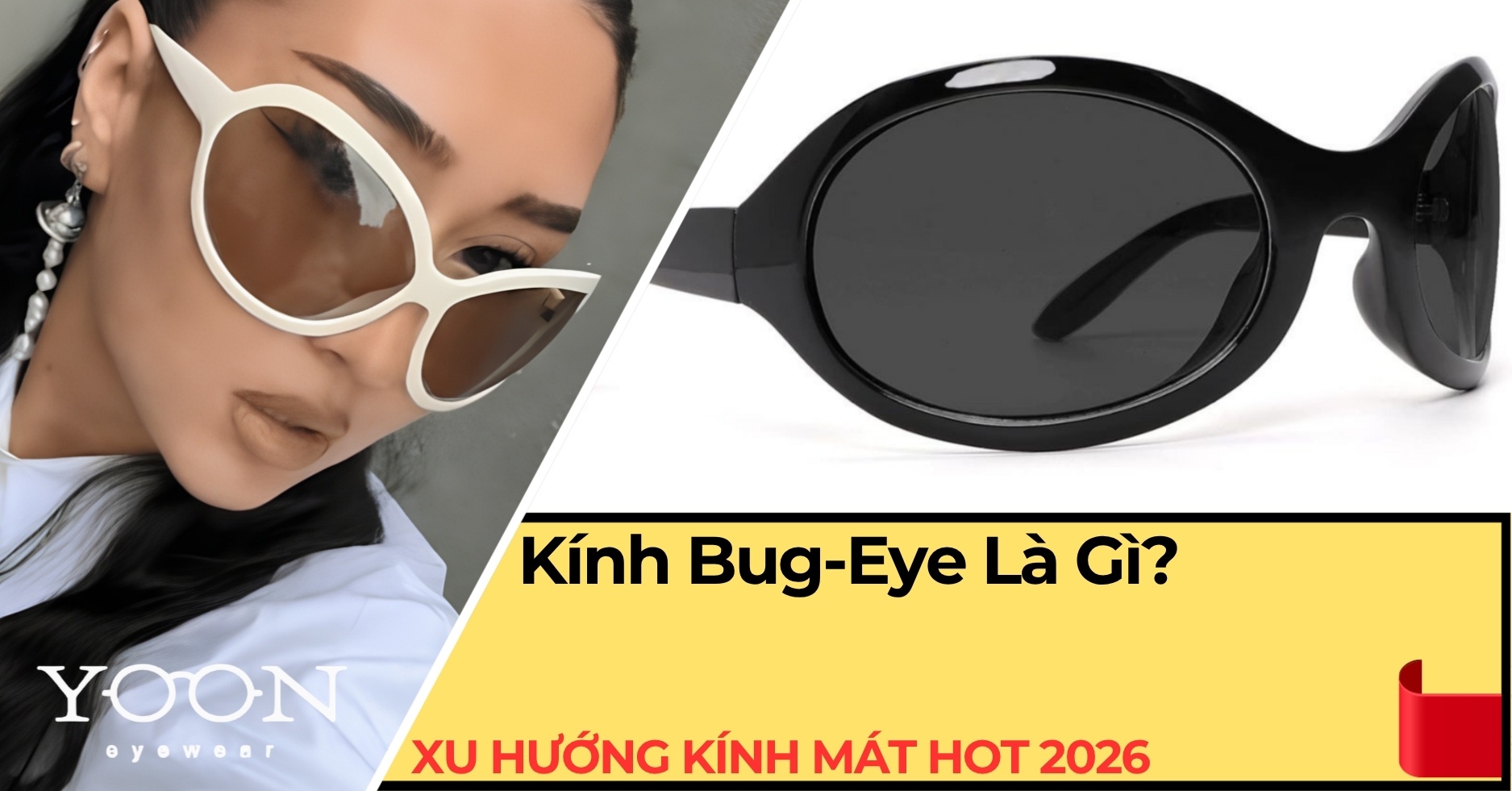 Kính Bug-Eye Là Gì? Xu Hướng Kính Mát Hot Nhất 2026