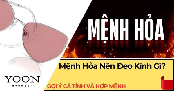 Mệnh Hỏa Nên Đeo Kính Gì? Gợi Ý Rực Cháy Cá Tính & Hợp Mệnh
