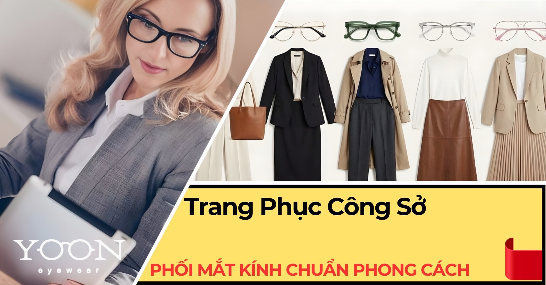 Phối Mắt Kính Chuẩn Trang Phục Công Sở – Tinh Tế, Đúng Gu, Dễ Ứng Dụng