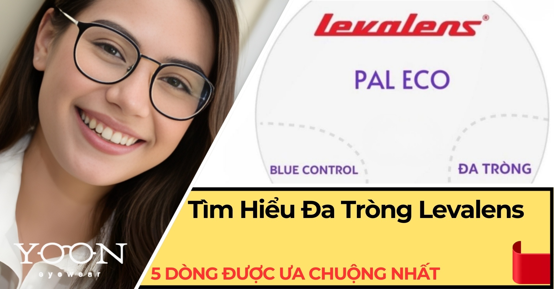 Tìm Hiểu Tròng Đa Tròng Levalens – 5 Dòng Ưa Chuộng Nhất