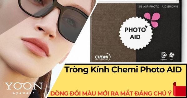 Tròng Kính Chemi Photo AID: Dòng Đổi Màu Mới Ra Mắt Đáng Chú Ý