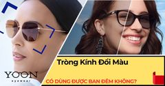 Tròng Kính Đổi Màu Có Dùng Được Ban Đêm Không?