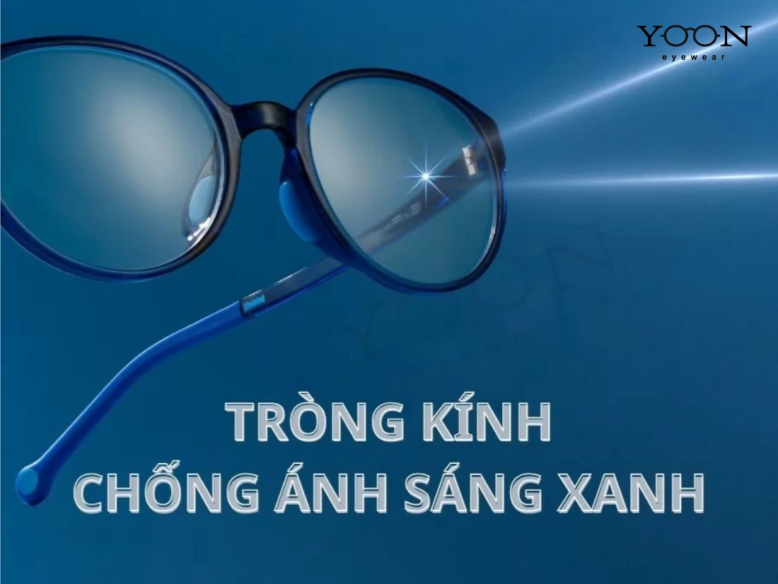 TRÒNG KÍNH CHỐNG ÁNH SÁNG XANH LÀ GÌ?