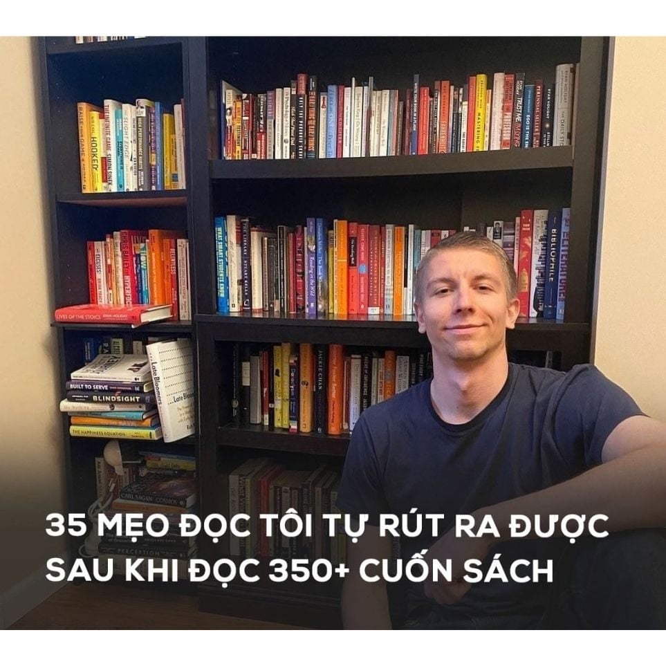 35 bí kíp đọc sách hiệu quả từ “mọt sách” đã “cày” hơn 350 cuốn