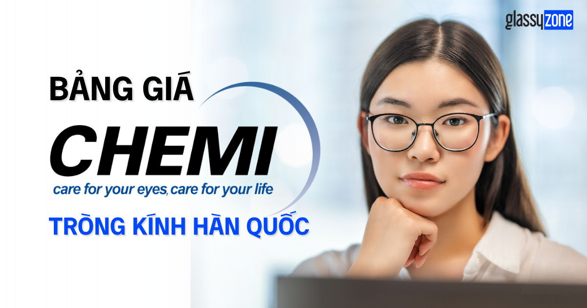 BẢNG GIÁ TRÒNG KÍNH CHEMI | CẬP NHẬT 2026