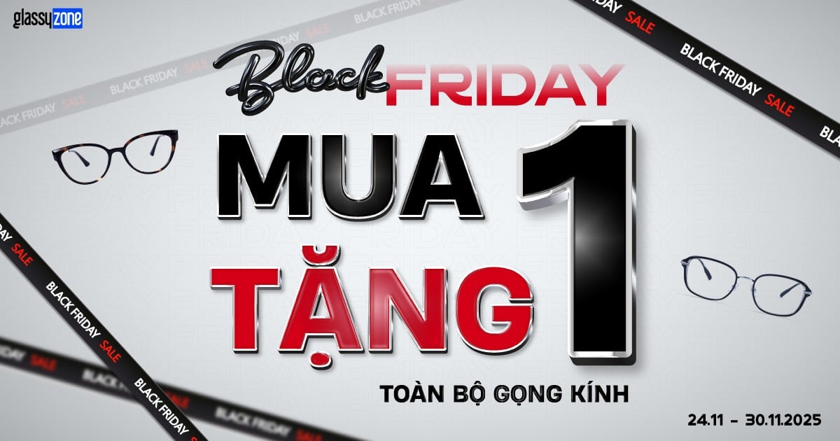 🎁 [CTKM] BLACK FRIDAY - MUA 1 TẶNG 1 TOÀN BỘ GỌNG KÍNH
