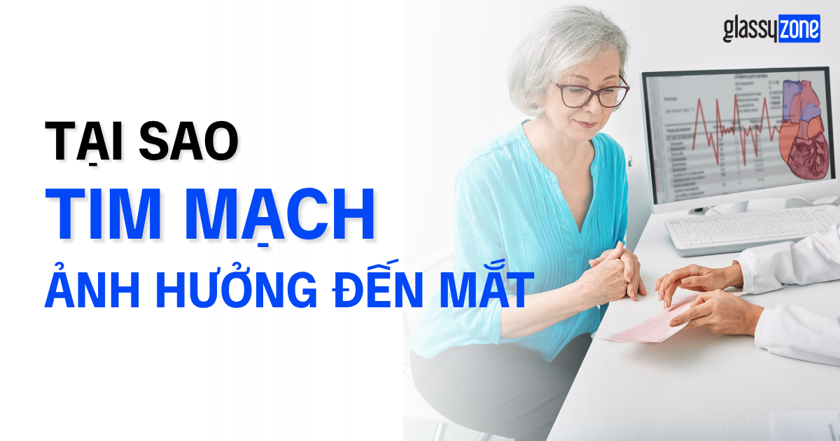 15 LÍ DO BỆNH TIM ẢNH HƯỞNG ĐẾN MẮT