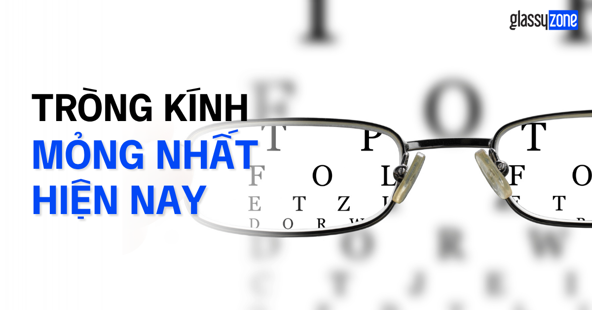 Tròng Kính Mỏng Nhất Hiện Nay 2026