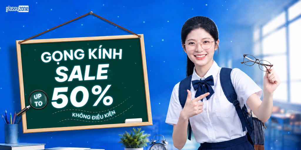 Gọng kính Sale up to 50%