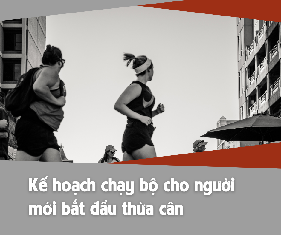Kế Hoạch Chạy Bộ Cho Người Mới Bắt Đầu Thừa Cân