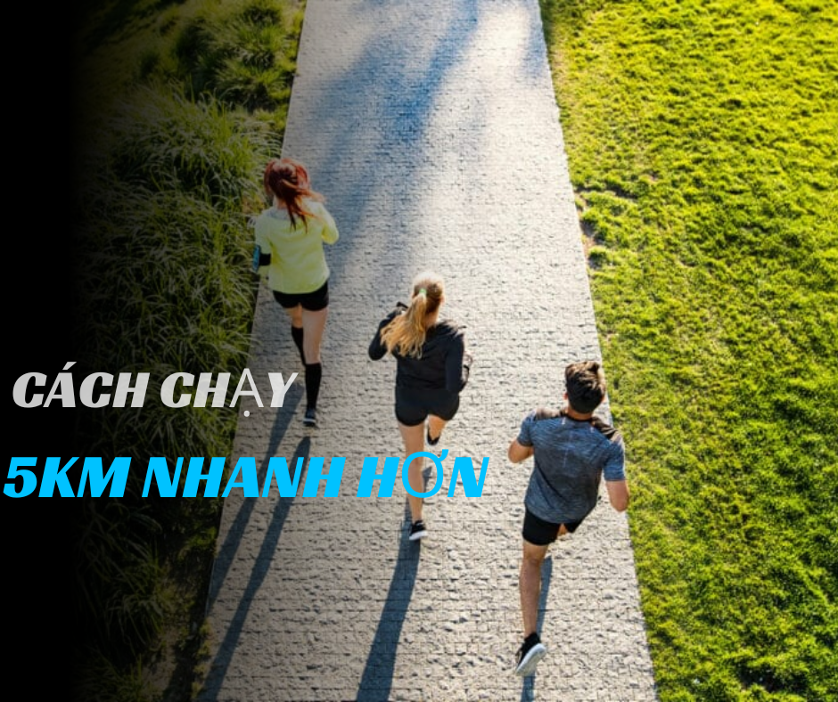 Bài tập để chạy 5km nhanh hơn