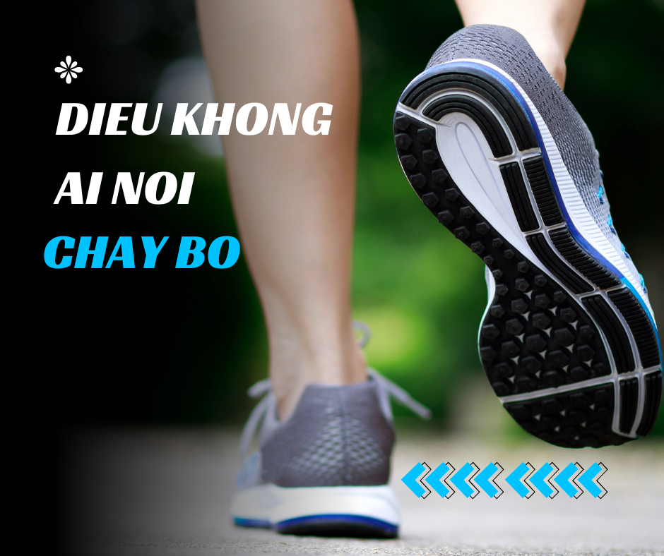 NHỮNG ĐIỀU KHÔNG AI NÓI VỚI BẠN VỀ CHẠY BỘ