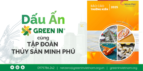 Dấu ấn GREEN IN trong báo cáo phát triển bền vững của Tập đoàn thủy sản Minh Phú