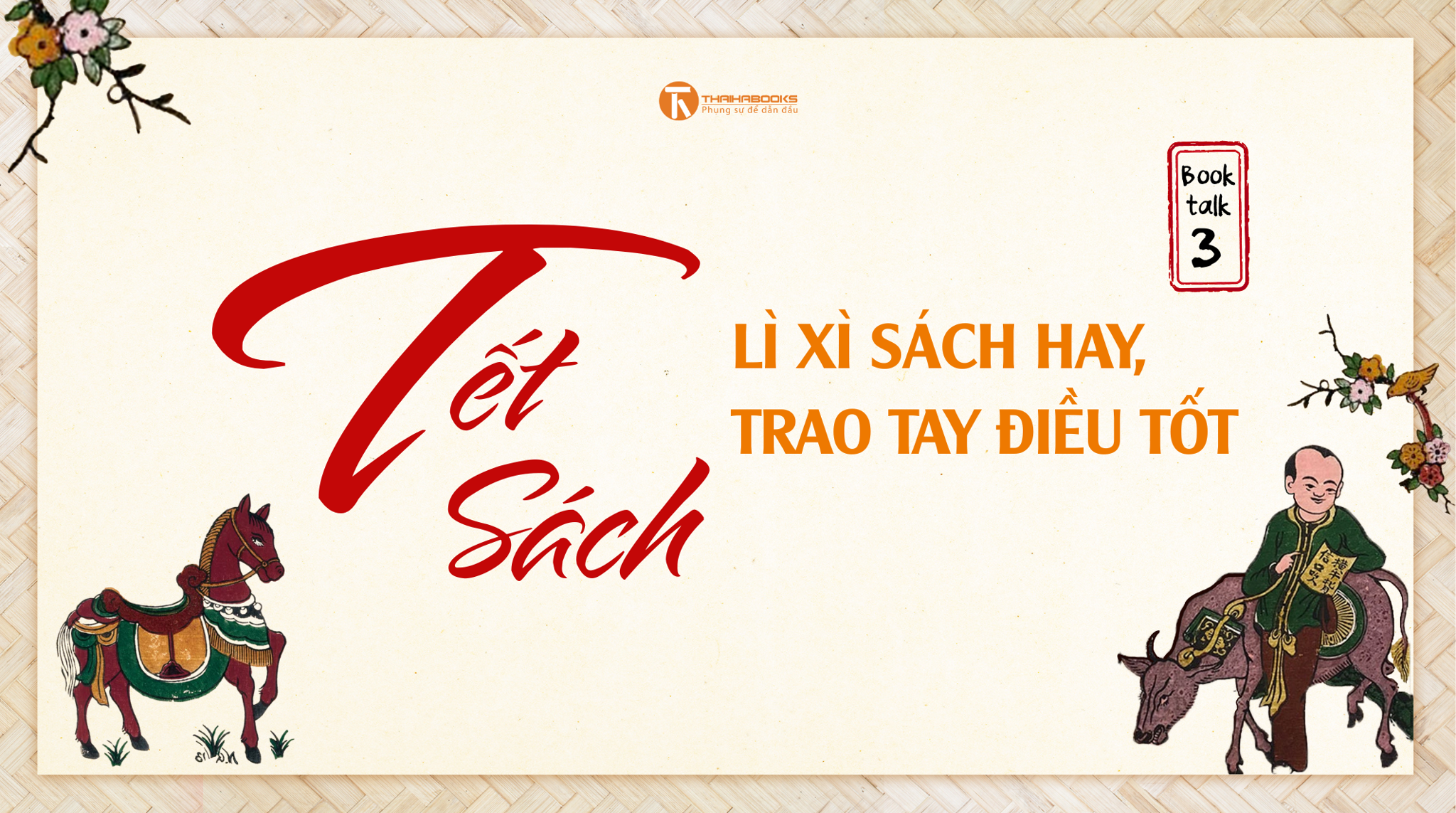 Chuyên đề BOOKTALK 03: TẾT SÁCH - LÌ XÌ SÁCH HAY, TRAO TAY ĐIỀU TỐT