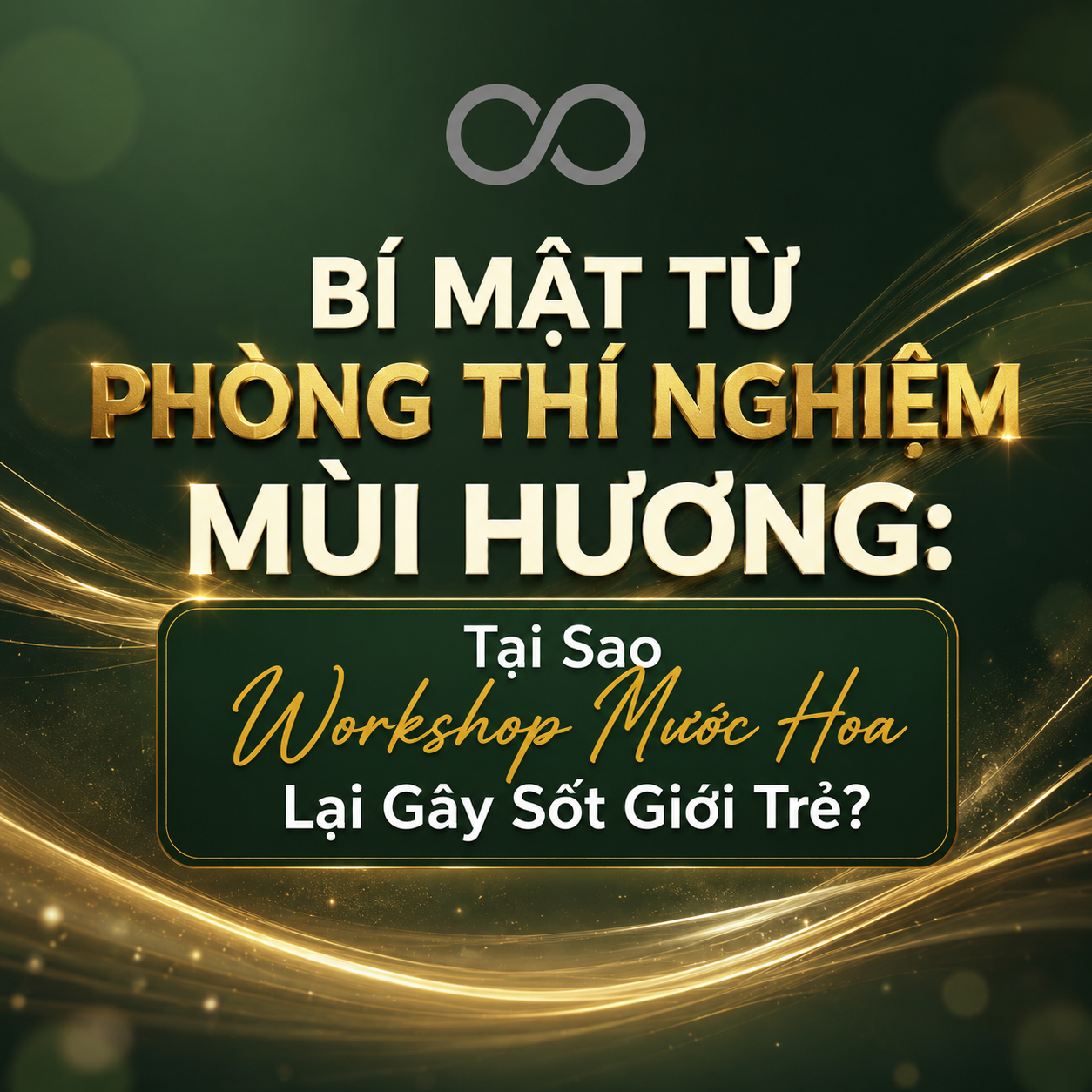 Bí Mật Từ Phòng Thí Nghiệm Mùi Hương: Tại Sao Workshop Nước Hoa Lại Gây Sốt Giới Trẻ?