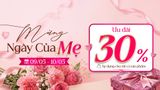 MỪNG NGÀY CỦA MẸ THÁI TUẤN ƯU ĐÃI ĐẾN 30%