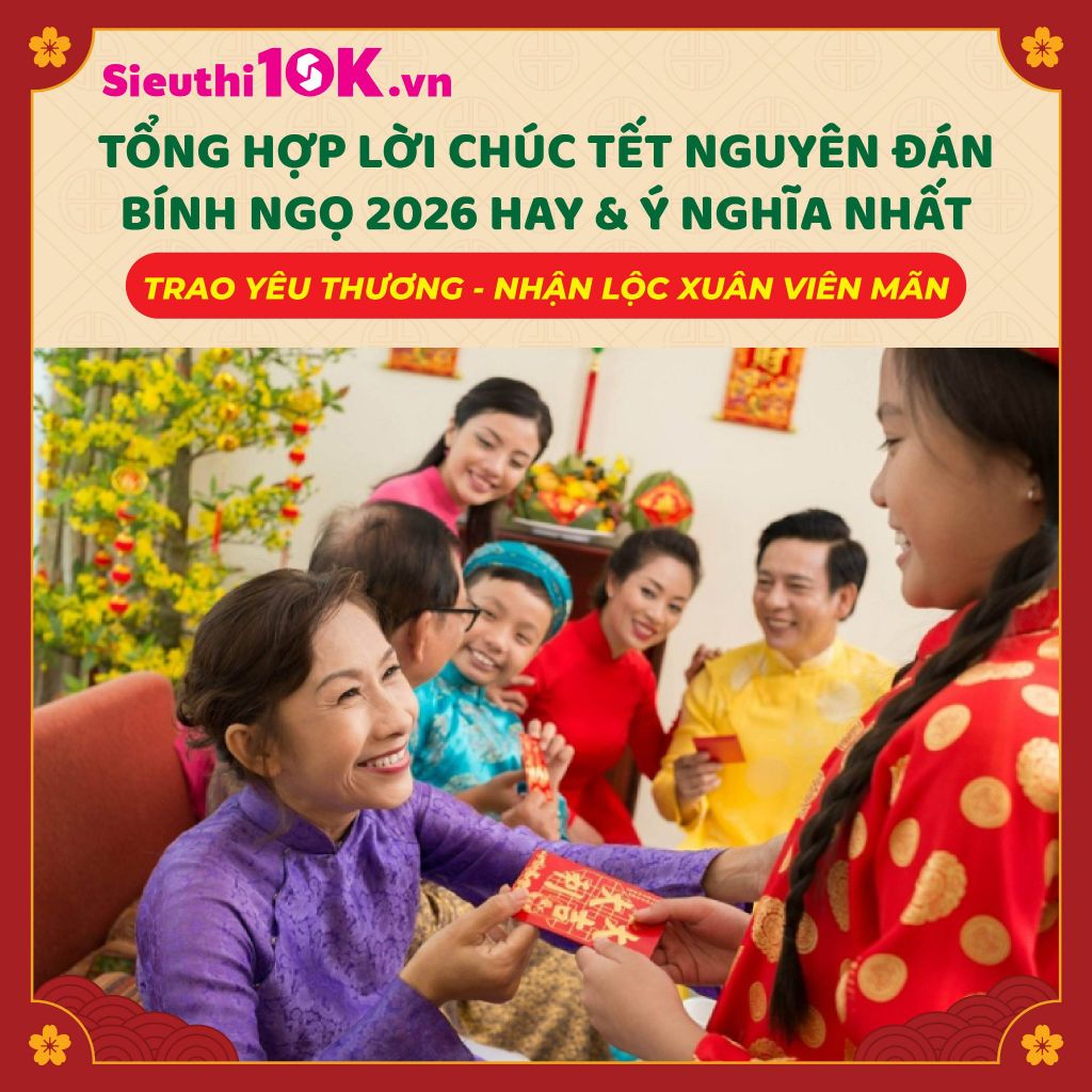 TỔNG HỢP LỜI CHÚC TẾT NGUYÊN ĐÁN BÍNH NGỌ 2026 HAY & Ý NGHĨA NHẤT: TRAO YÊU THƯƠNG, NHẬN LỘC XUÂN VIÊN MÃN