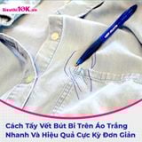 Cách Tẩy Vết Bút Bi Trên Áo Trắng Nhanh Và Hiệu Quả Cực Kỳ Đơn Giản