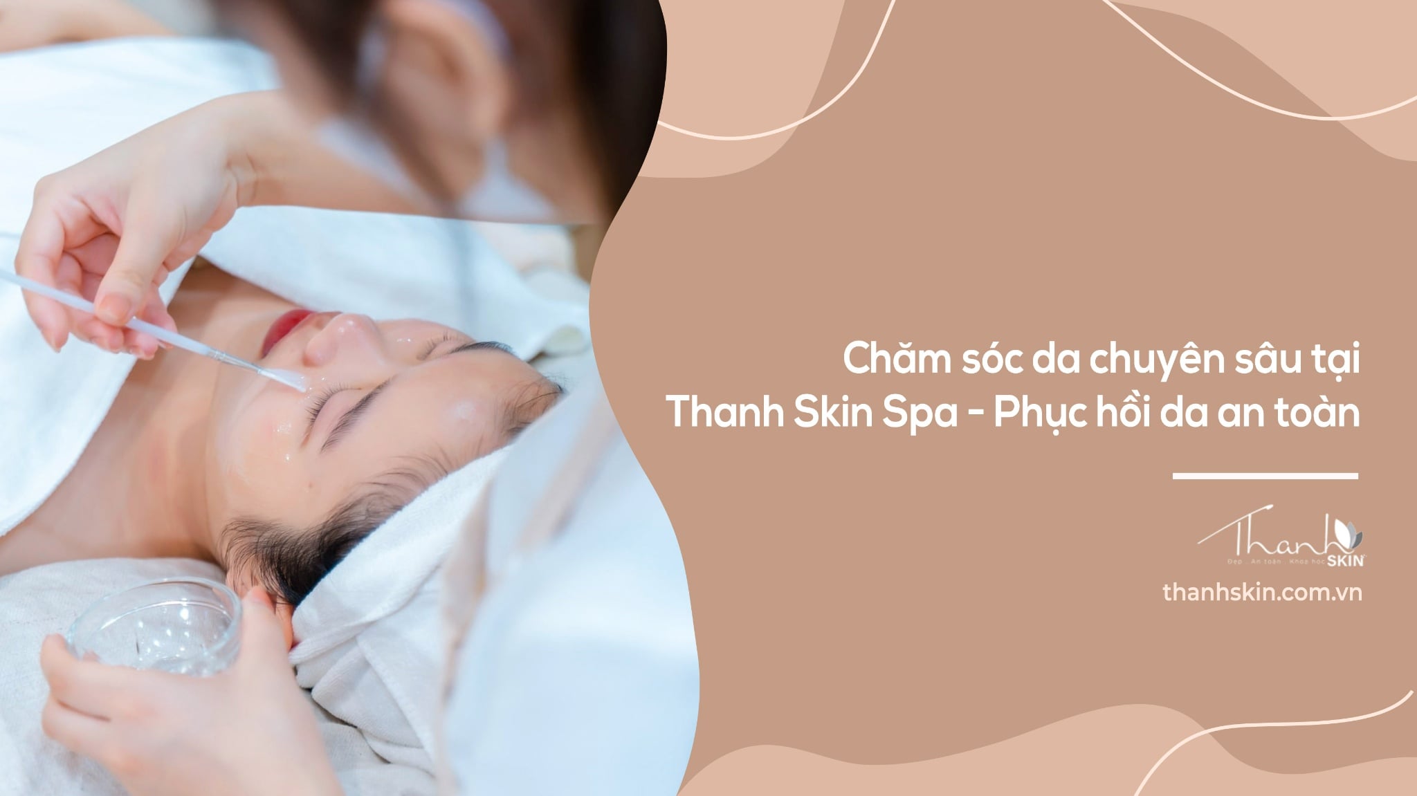 Chăm sóc da chuyên sâu tại Thanh Skin Spa - Phục hồi da an toàn