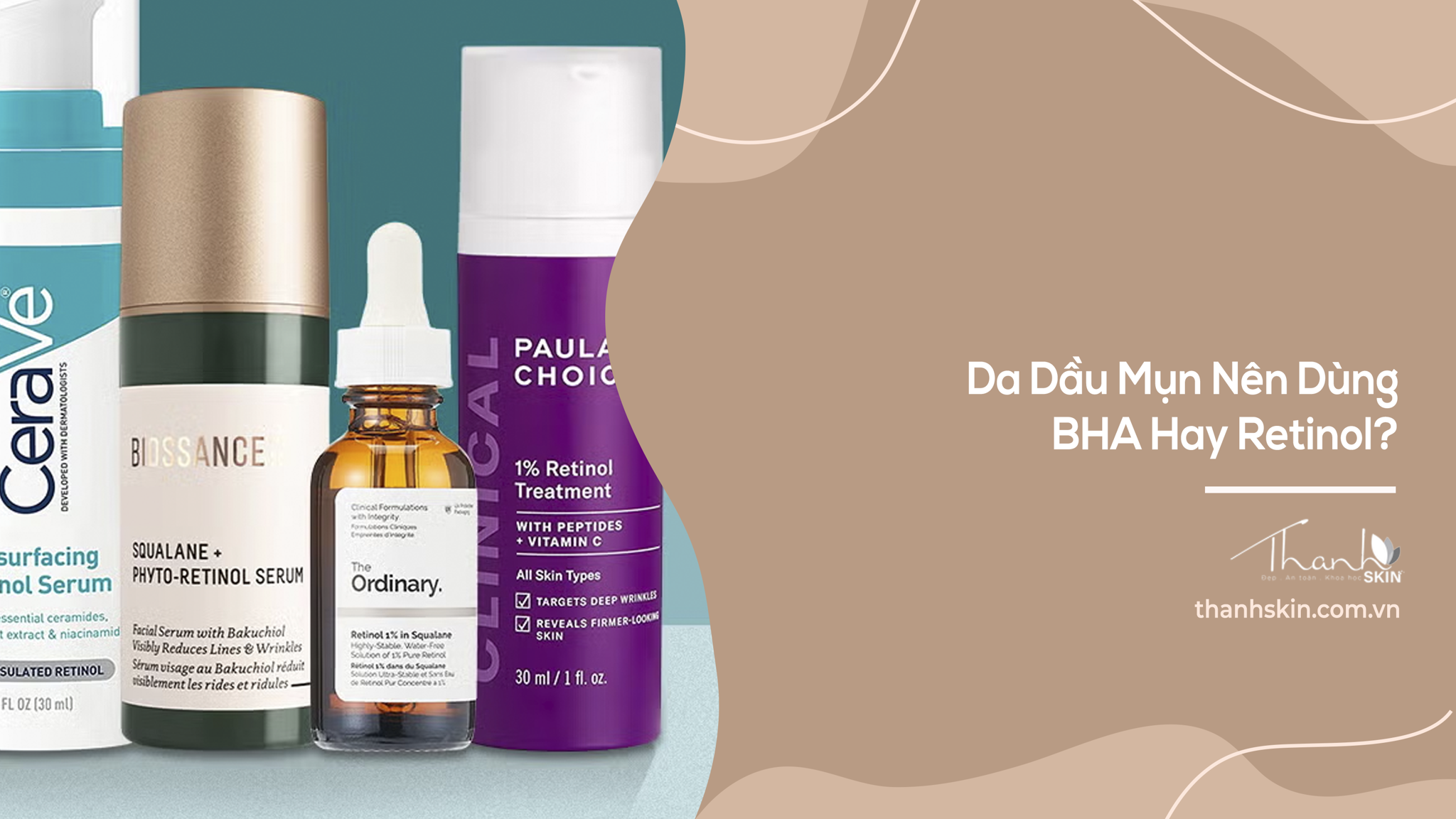 Da Dầu Mụn Nên Dùng BHA Hay Retinol?