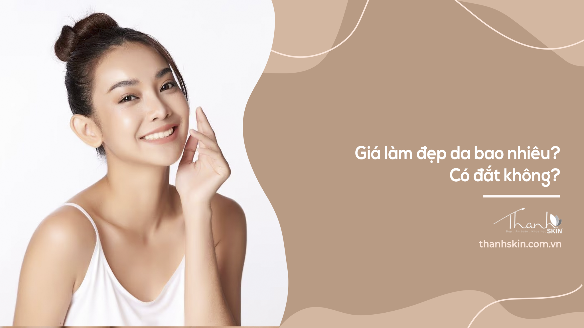 Giá làm đẹp da bao nhiêu? Có đắt không?