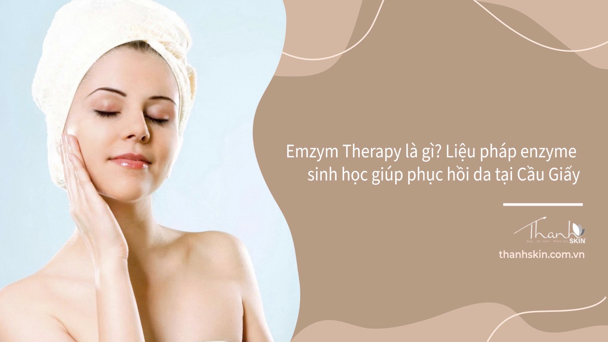 Enzyme Therapy là gì? Liệu pháp enzyme sinh học giúp phục hồi da tại Cầu Giấy