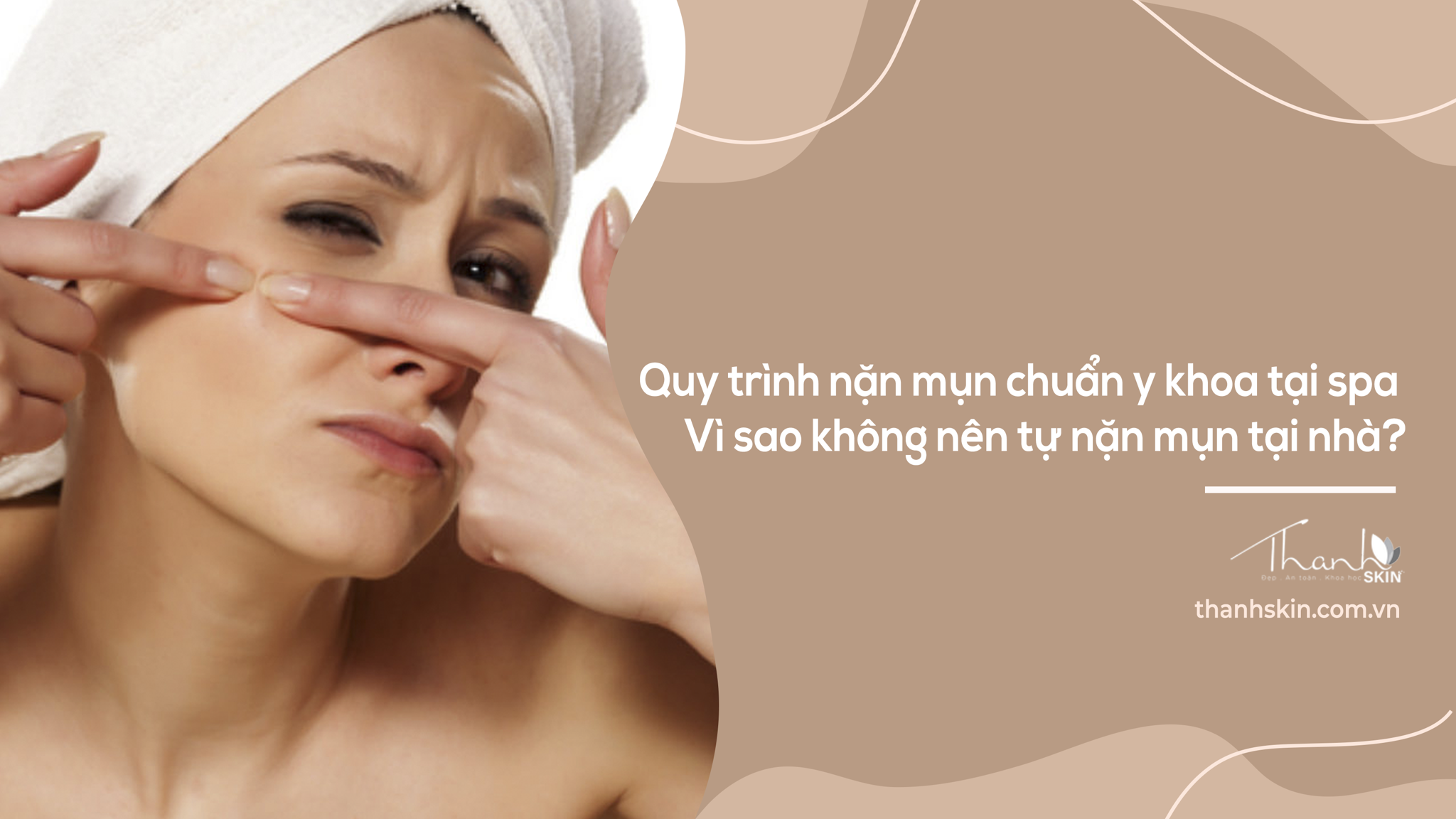 Quy trình nặn mụn chuẩn y khoa tại spa – Vì sao không nên tự nặn mụn tại nhà?