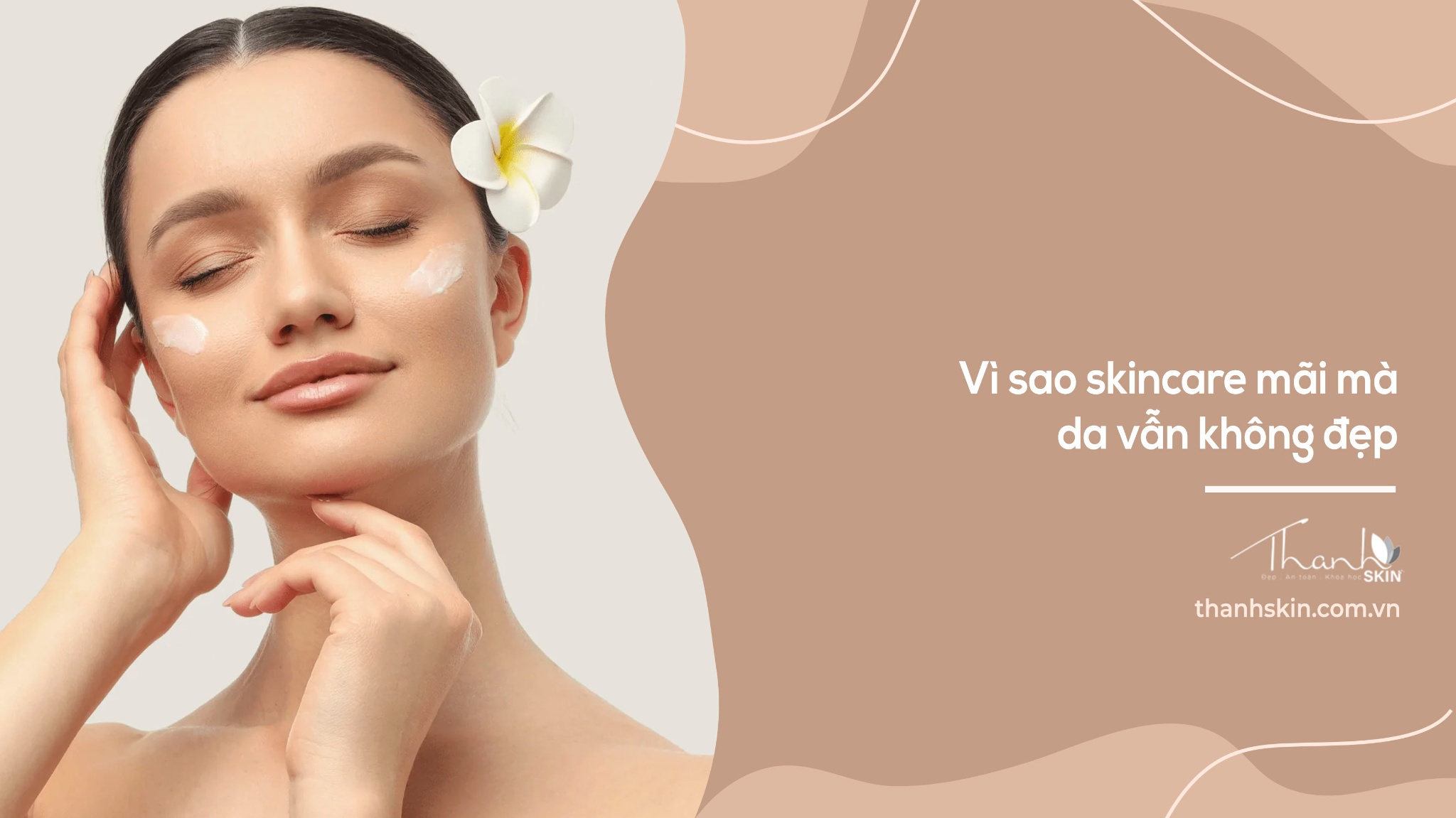 Vì sao skincare mãi mà da vẫn không đẹp? 5 sai lầm phổ biến